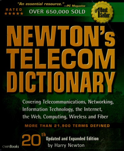 Harry Newton: Newton's telecom dictionary (2004, CMP, McGraw-Hill)