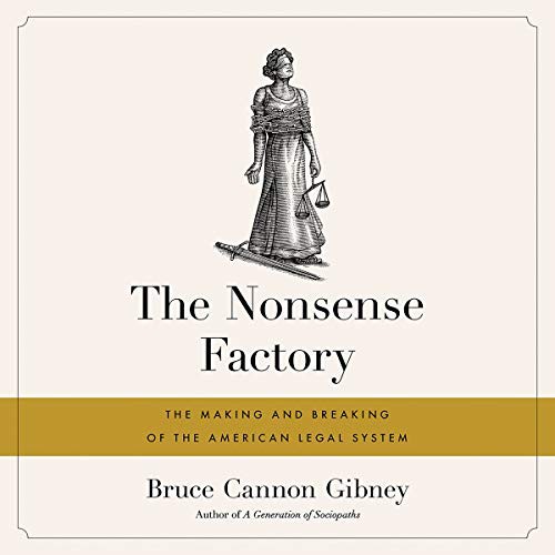 Bruce Cannon Gibney, Matthew Kugler: The Nonsense Factory (AudiobookFormat, 2019, Hachette Books)
