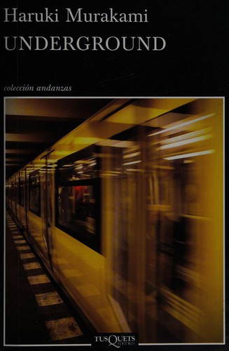 村上春樹: Underground (Spanish language, 2014, Tusquets Editores)