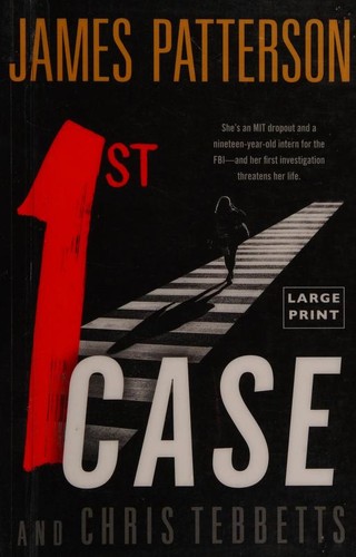 James Patterson, Chris Tebbetts: 1st Case (Paperback, 2020, Little, Brown and Company)