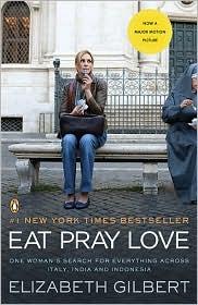 Elizabeth Gilbert: Eat, Pray, Love (Paperback, 2010, Penguin (Non-Classics))