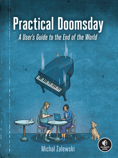 Michal Zalewski: Practical Doomsday (2022, No Starch Press, Incorporated)