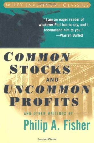 Philip A. Fisher: Common stocks and uncommon profits and other writings (1996, Wiley)