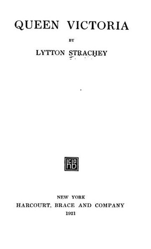 Giles Lytton Strachey: Queen Victoria (1921, Harcourt, Brace and company)