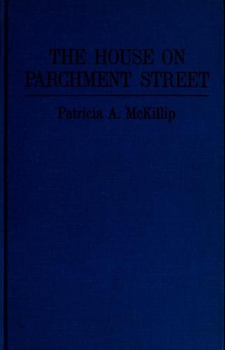 Patricia A. McKillip: The house on Parchment Street (1973, Atheneum)