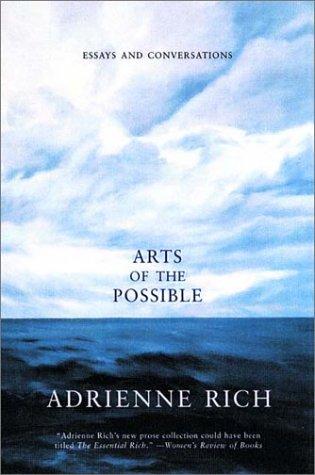 Adrienne Rich: Arts of the Possible (2002, W. W. Norton & Company)