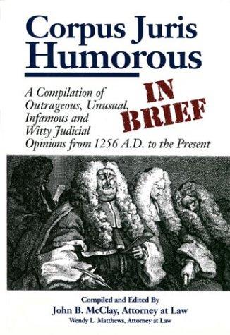 John B. McClay: Corpus Juris Humorous: In Brief (Hardcover, 1994, Barnes & Noble)