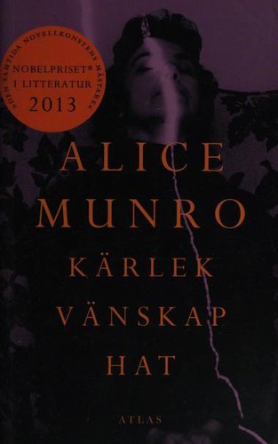 Alice Munro: Kärlek, vänskap, hat (German language, 2013, Atlas)