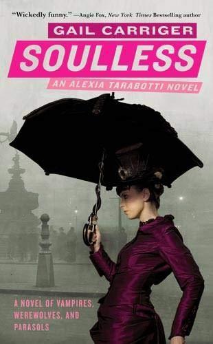 Gail Carriger: Soulless (Parasol Protectorate, #1) (2009)