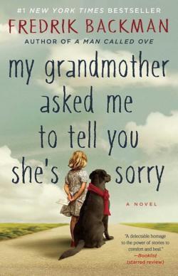 Fredrik Backman: My Grandmother Asked Me to Tell You She's Sorry (2016, Washington Square Press)