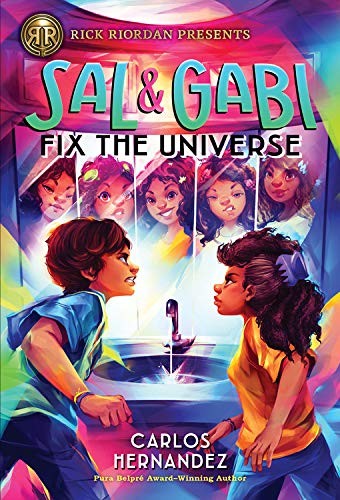 Carlos Hernandez: Sal and Gabi Fix the Universe (Paperback, 2021, Rick Riordan Presents)