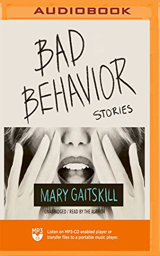 Mary Gaitskill: Bad Behavior (AudiobookFormat, Blackstone on Brilliance Audio)