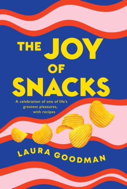 Laura Goodman: The Joy of Snacks