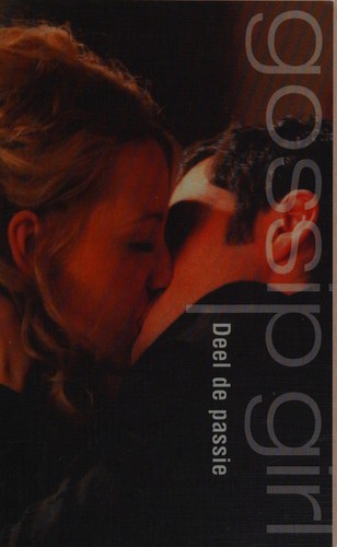 Cecily von Ziegesar: Deel de passie (Dutch language, 2009, Gottmer)