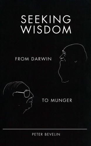 Peter Bevelin: Seeking Wisdom (Hardcover, 2007, PCA Publications L.L.C.)