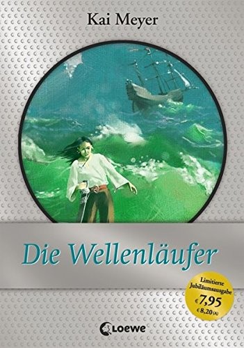 Kai Meyer: Die Wellenläufer (Hardcover, 2013, Loewe Verlag GmbH)