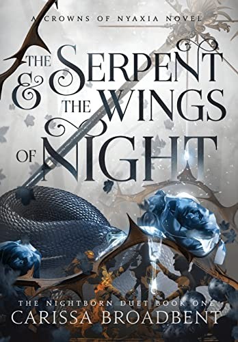 Carissa Broadbent: Serpent and the Wings of Night (2022, Nasyra Publishing, Carissa Broadbent)