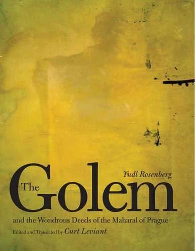 Rabbi Yehudah Yudel Rosenberg: The Golem and the Wondrous Deeds of the Maharal of Prague (Hardcover, 2007, Yale University Press)