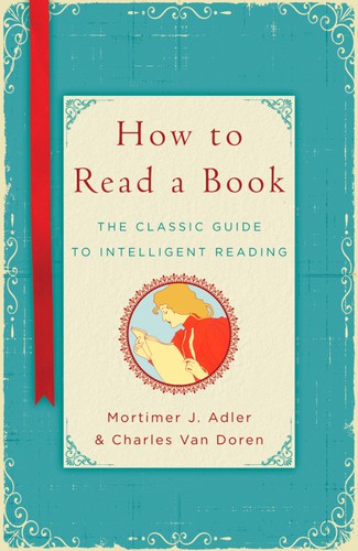 Mortimer J. Adler, Charles Van Doren, Charles van Doren, Charles Lincoln Van Doren: How to read a book (A Touchstone Book) (AudiobookFormat, 2011, Touchstone)