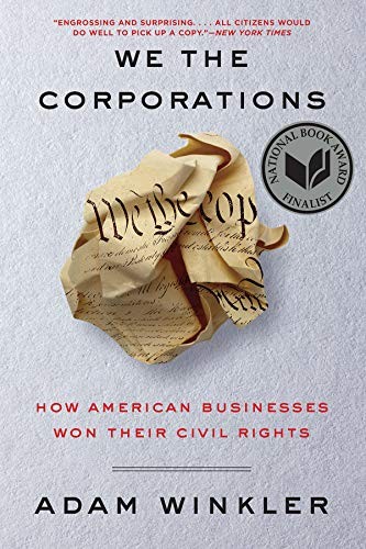 Adam Winkler: We the Corporations (Paperback, 2019, Liveright)