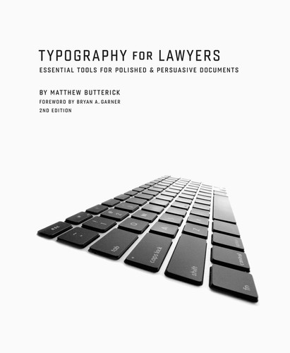 Matthew Butterick: Typography for Lawyers (2020, typographyforlawyers.com)