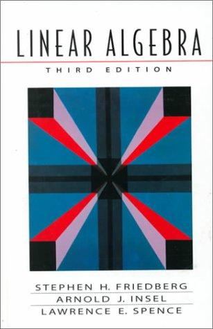 Stephen H. Friedberg: Linear algebra (1997, Prentice Hall)