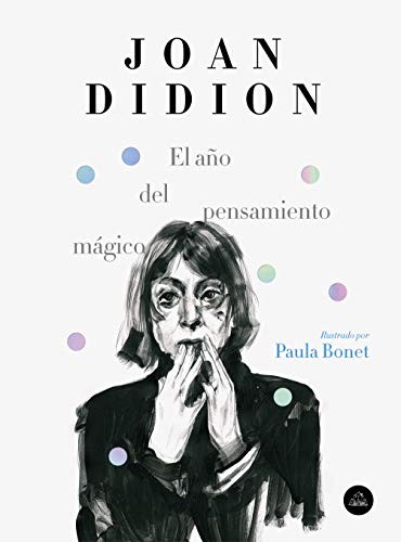 Joan Didion, Paula Bonet: El año del pensamiento mágico (Hardcover, Literatura Random House, LITERATURA RANDOM HOUSE)