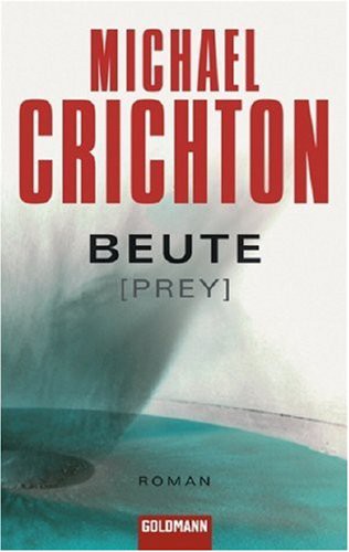 Michael Crichton: Beute (Paperback, 2004, Verlagsgruppe Random House GmbH)