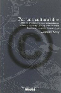 Lawrence Lessig: Por una cultura libre (Spanish language, 2005, Traficantes de Sueños)