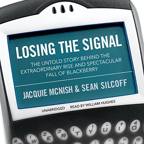 Jacquie McNish, Sean Silcoff: Losing the Signal (AudiobookFormat, 2015, Blackstone Audiobooks, Blackstone Audio, Inc.)