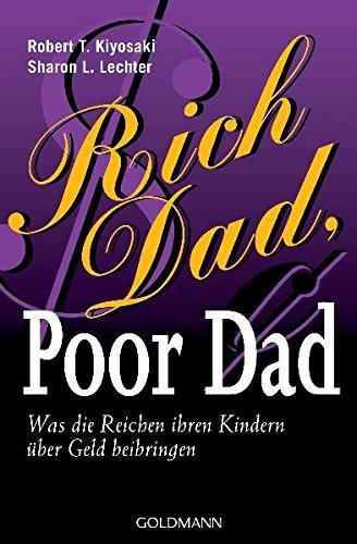 Robert T. Kiyosaki: Rich Dad, Poor Dad (Paperback, 2007, Goldmann TB)