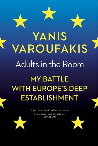 Yanis Varoufakis, Yanis Varoufakis: Adults in the room (2017, The Bodley Head)