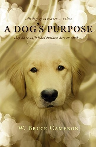 W. Bruce Cameron: A Dog's Purpose (Paperback)