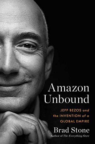 Brad Stone: Amazon Unbound (Hardcover, 2021, Simon & Schuster)