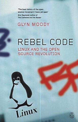 Glyn Moody: Rebel Code (2002, Penguin Books)