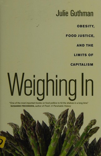 Julie Guthman: Weighing in (2011, University of California Press)