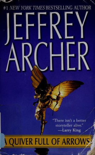 Jeffrey Archer: A Quiver Full of Arrows (Paperback, 2005, St. Martin's Paperbacks)