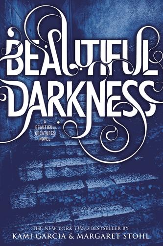 Kami Garcia, Margaret Stohl: Beautiful Darkness (2011, Hachette)