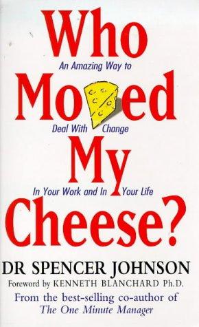 Spencer Johnson: Who Moved My Cheese? (Paperback, 1999, Vermilion)