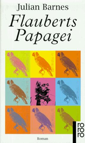 Julian Barnes: Flauberts Papagei. (Paperback, Rowohlt Tb.)