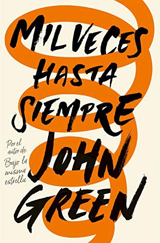 Noemí Sobregués Arias;, John Green - undifferentiated: Mil veces hasta siempre (Paperback, Spanish language, 2017, Nube de Tinta)