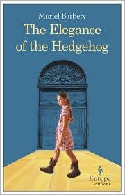 Muriel Barbery: The Elegance of the Hedgehog (Paperback, 2008, Europa Editions)