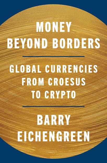 Barry Eichengreen: Money Beyond Borders