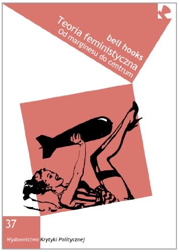 bell hooks: Teoria feministyczna (Paperback, Polish language, Wydawnictwo Krytyki Politycznej)