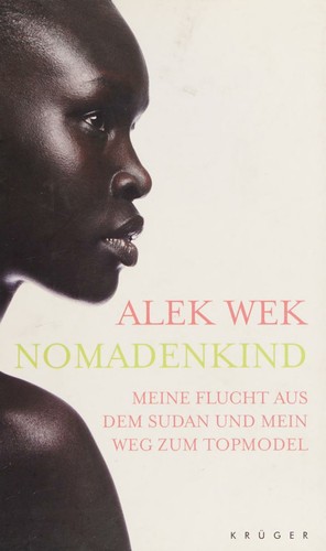 Alek Wek: Nomadenkind (German language, 2007, Krüger)