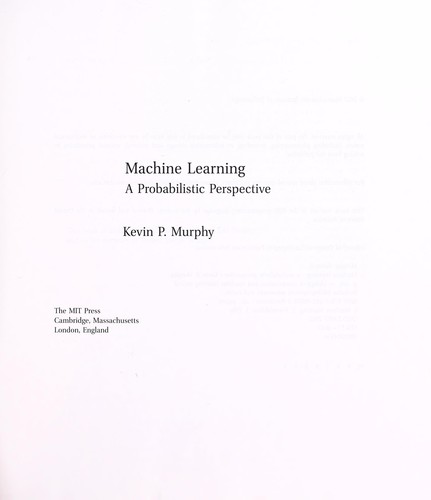 Kevin P. Murphy: Machine learning (2012, MIT Press)