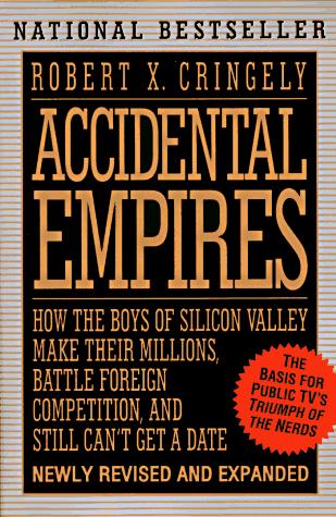 Robert X. Cringely: Accidental empires (1996, HarperBusiness)