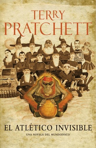 Terry Pratchett: El atlético invisible (2012, Plaza & Janés)