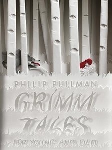 Philip Pullman, Jacob Grimm, Wilhelm Grimm: Grimm Tales (Hardcover, 2012, Penguin Books)