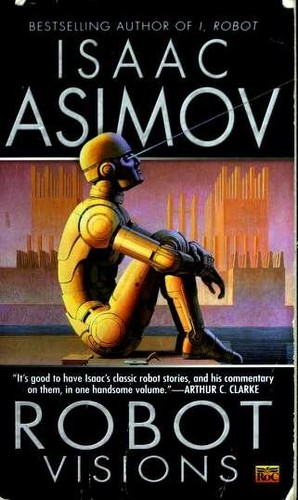 Isaac Asimov, Ralph McQuarrie: Robot Visions (Paperback, 1991, ROC)